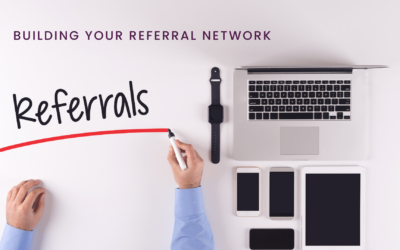 Building Your Referral Network: 3 Key Starting Points